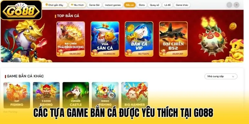 Các tựa game bắn cá được yêu thích tại Go88 