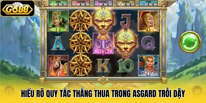 Hiểu rõ quy tắc thắng thua trong Asgard Trỗi Dậy